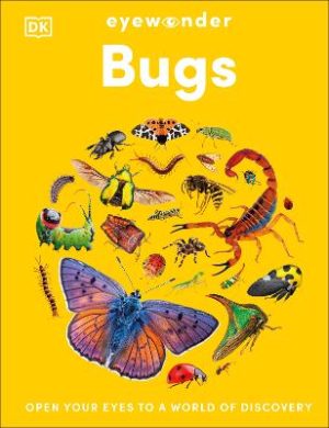 Eyewonder Bugs: Open Your Eyes to a World of Discovery by DK ISBN:9780241777374