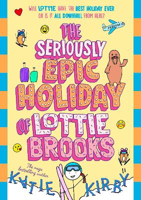 The Seriously Epic Holiday of Lottie Brooks by Katie Kirby ISBN:9780241803455