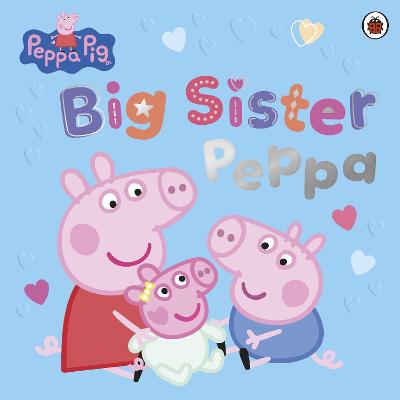 Peppa Pig: Big Sister Peppa by