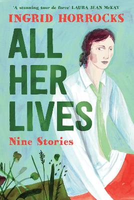 All Her Lives: Nine Stories by Ingrid Horrocks ISBN:9780702271106