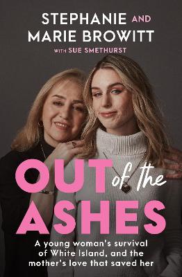 Out of the Ashes: Life after the White Island Eruption by Stephanie Browitt
