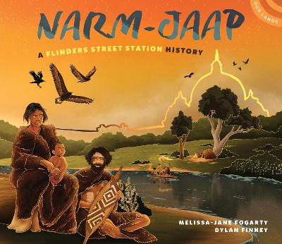 Narm-Jaap: A Flinders Street Station History by Melissa-Jane Fogarty ISBN:9780734423399