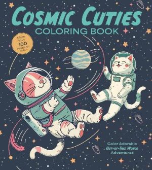 Cosmic Cuties Coloring Book: Color Adorable Out-of-This-World Adventures by Editors of Chartwell Books ISBN:9780785848684