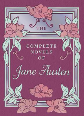 Complete Novels of Jane Austen by Jane Austen
