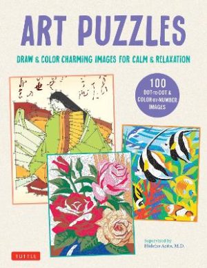Art Puzzles: Draw & Color Charming Images for Calm & Relaxation by Hideho Arita M.D. ISBN:9780804859073