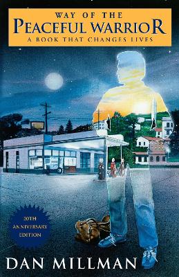 Way of the Peaceful Warrior by Dan Millman ISBN:9780915811892