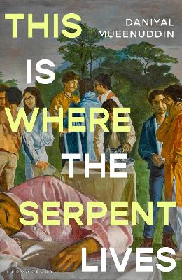 This is Where the Serpent Lives: Set to be a standout novel of 2026' (Guardian) from a prizewinning 'literary magician' (The Times) by Daniyal Mueenuddin ISBN:9781037200779