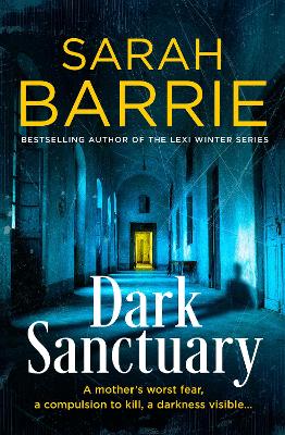 Dark Sanctuary: the new 2026 gripping crime thriller for readers of Candice Fox and Karin Slaughter by Sarah Barrie ISBN:9781038944054