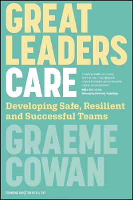 Great Leaders Care: Developing Safe