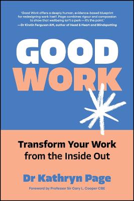Good Work: Transform your Work from the Inside Out by Dr Kathryn Page ISBN:9781394396238