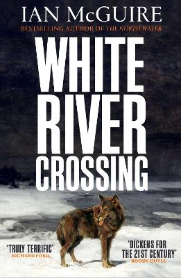 White River Crossing by Ian McGuire ISBN:9781398505049
