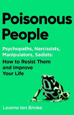 Poisonous People by Leanne ten Brinke
