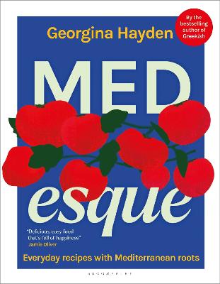MEDesque: Everyday Recipes with Mediterranean Roots by Georgina Hayden ISBN:9781526691408