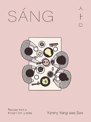 Sang: Recipes from a Korean Family Table by Kenny Son ISBN:9781743799505