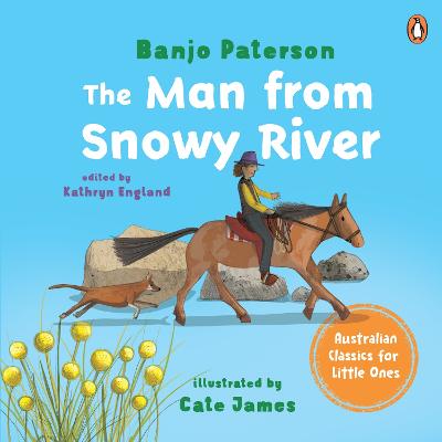 Man From Snowy River: Australian Classics for Little Ones by Banjo Paterson