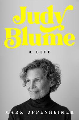 Judy Blume: a life by Mark Oppenheimer ISBN:9781761380686