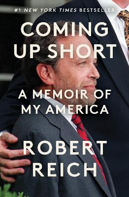 Coming Up Short: a memoir of my America by Robert Reich ISBN:9781761382130