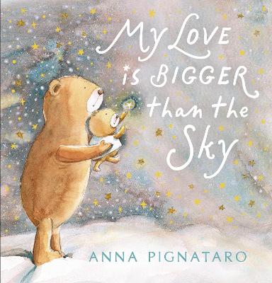 My Love Is Bigger Than the Sky by Anna Pignataro ISBN:9781761528620