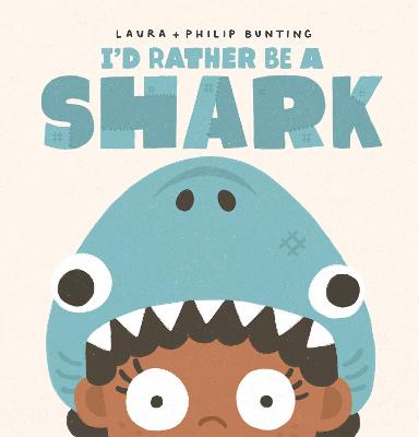 I’d Rather Be a Shark by Laura Bunting