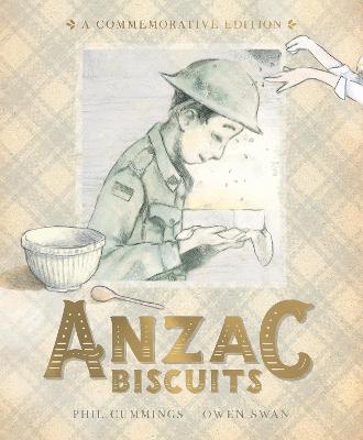 Anzac Biscuits (A Commemorative Edition) by Phil Cummings