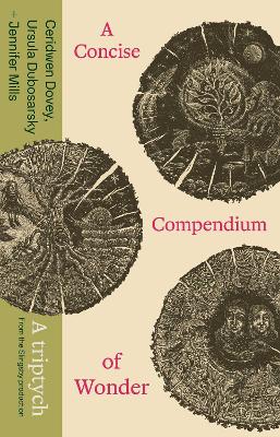 A Concise Compendium of Wonder: A triptych by Ceridwen Dovey ISBN:9781763847545