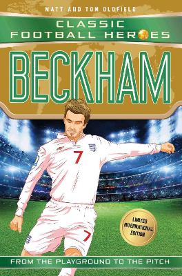 Classic Football Heroes: Beckham (Wing Wizards 5) by Matt & Tom Oldfield ISBN:9781786069214