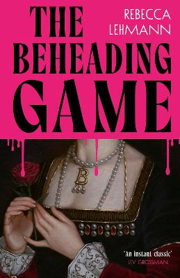The Beheading Game by Rebecca Lehmann ISBN:9781787305694