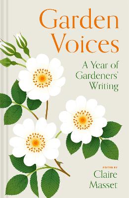 Garden Voices: A year of gardeners' writing by Claire Masset ISBN:9781837330386