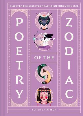 Poetry of the Zodiac: Discover the secrets of each sign through verse by Liz Ison ISBN:9781837330430