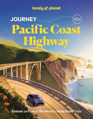 Lonely Planet Journey Pacific Coast Highway by Lonely Planet