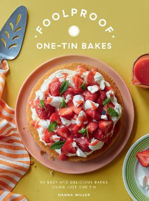 Foolproof One-Tin Bakes by Hanna Miller