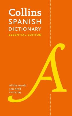 Spanish Essential Dictionary: All the words you need