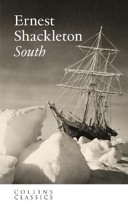 South (Collins Classics) by Ernest Shackleton ISBN:9780008663957