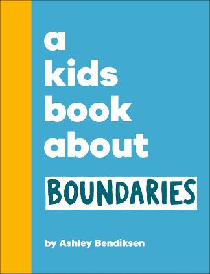 Kids Book About Boundaries by Ashley Bendiksen