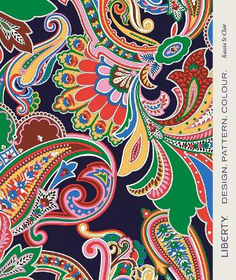 Liberty: Design. Pattern. Colour. by Kassia St Clair ISBN:9780500028858