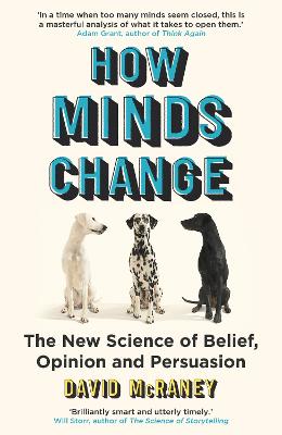 How Minds Change: The New Science of Belief
