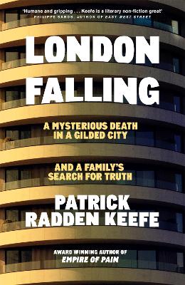 London Falling: A Mysterious Death in a Gilded City and a Family's Search for Truth by Patrick Radden Keefe ISBN:9781035056293