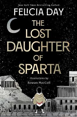 The Lost Daughter of Sparta by Felicia Day ISBN:9781398547049