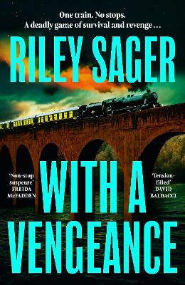 With a Vengeance: A jaw-dropping and addictive thriller packed with twists by Riley Sager ISBN:9781399742115