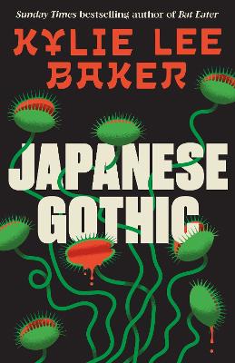 Japanese Gothic: The all-new haunted house Samurai horror from Sunday Times bestselling author of Bat Eater! by Kylie Lee Baker ISBN:9781399755238