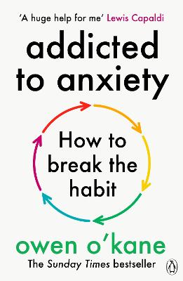 Addicted to Anxiety by Owen O’Kane
