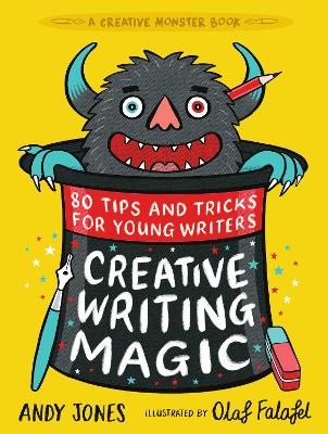 Creative Writing Magic: 80 Tips and Tricks for Young Writers by Andy Jones ISBN:9781406396638