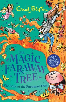 The Magic Faraway Tree: The Folk of the Faraway Tree: Book 3 by Enid Blyton ISBN:9781444986518