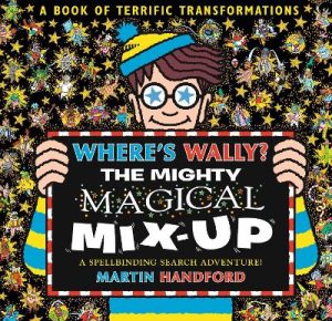 Where's Wally? The Mighty Magical Mix-Up: From the bestselling original search-and-find series