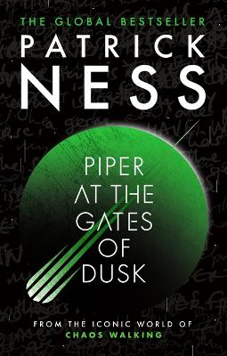 Piper at the Gates of Dusk: Return to the world of global bestselling series Chaos Walking with the first in a brand-new trilogy of gripping