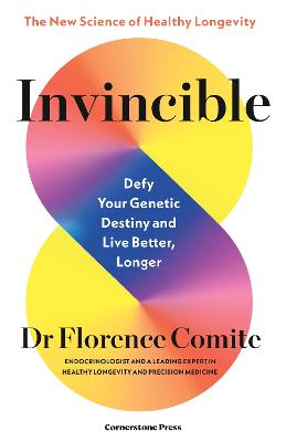 Invincible: Defy Your Genetic Destiny to Live Better