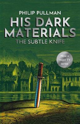 His Dark Materials: The Subtle Knife by Philip Pullman ISBN:9781743837122