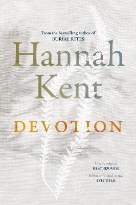 Devotion by Hannah Kent ISBN:9781760556457