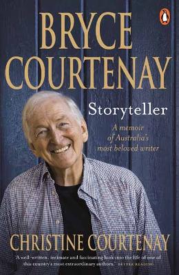 Bryce Courtenay: Storyteller: A Memoir of Australia's Most Beloved Writer by Christine Courtenay ISBN:9781761343537