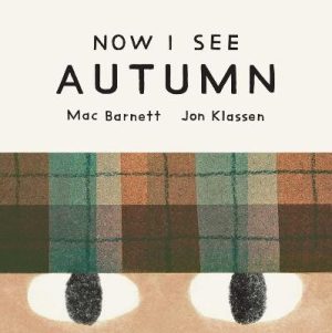 Now I See Autumn by Mac Barnett ISBN:9781761639326